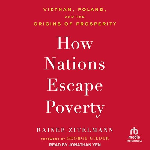 How Nations Escape Poverty by Rainer Zitelmann
