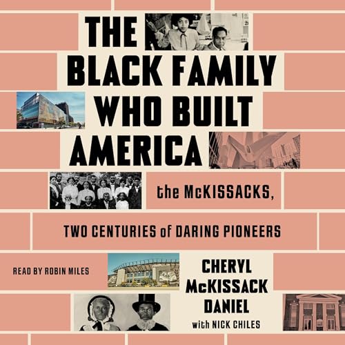 The Black Family Who Built America by Cheryl McKissack Daniel
