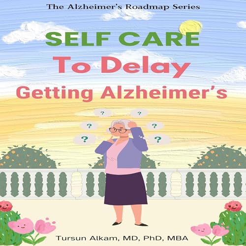 Self-Care to Delay Getting Alzheimer’s