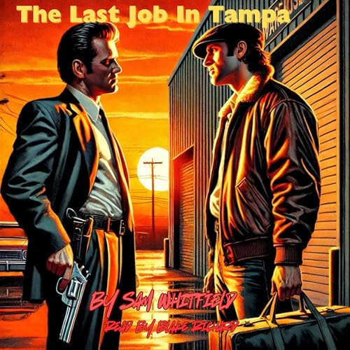 The Last Job in Tampa by Sam Whitfield