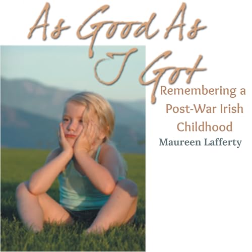 As Good as I Got by Maureen Lafferty