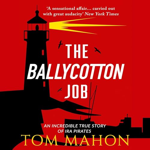 The Ballycotton Job by Tom Mahon