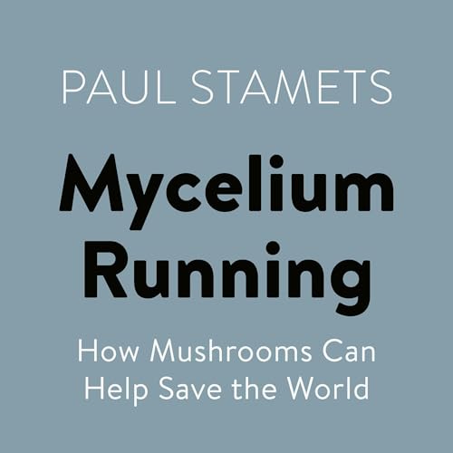 Mycelium Running by Paul Stamets