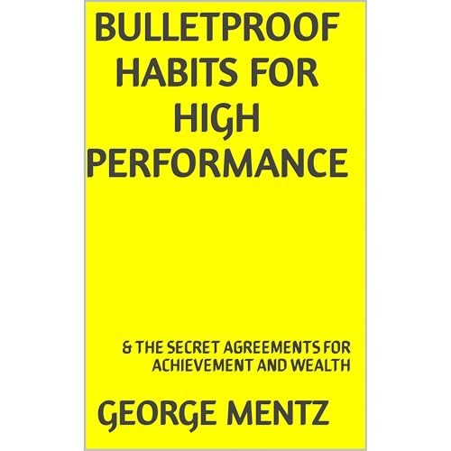 BULLETPROOF HABITS FOR HIGH PERFORMANCE