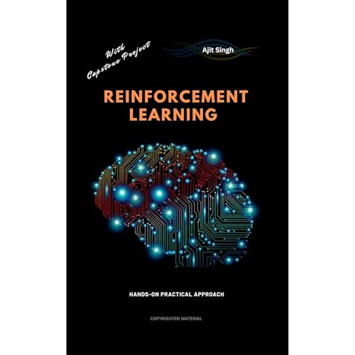 Reinforcement Learning by Ajit Singh