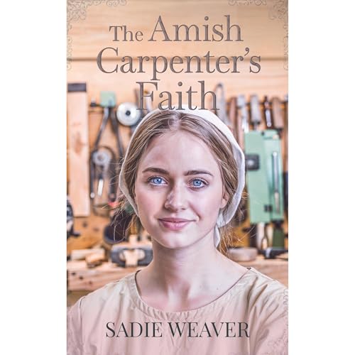 The Amish Carpenter's Faith