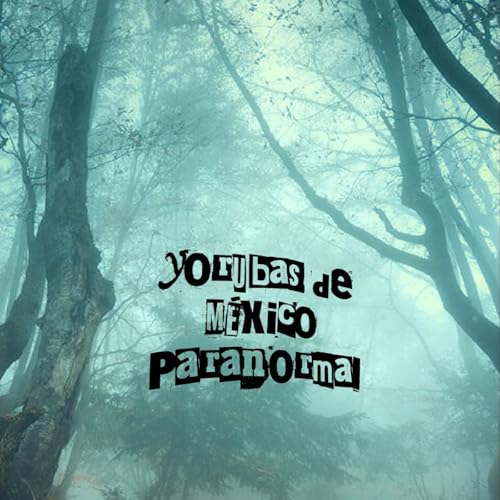 Yorubas De México Paranormal