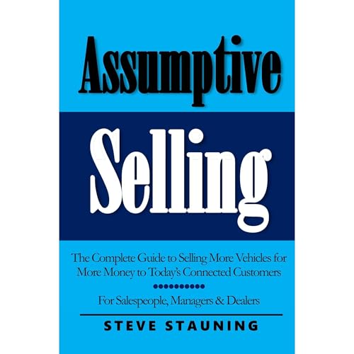 Assumptive Selling by Steve Stauning