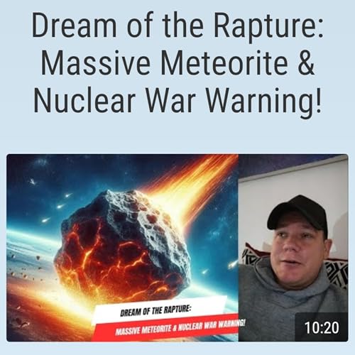 Dream of the Rapture: Massive Meteorite & Nuclear War Warning! by Unknown