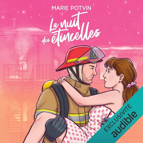 La nuit des étincelles [The Night of Sparks] by Marie Potvin