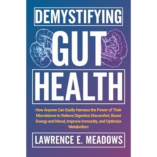 Demystifying Gut Health by Lawrence E. Meadows