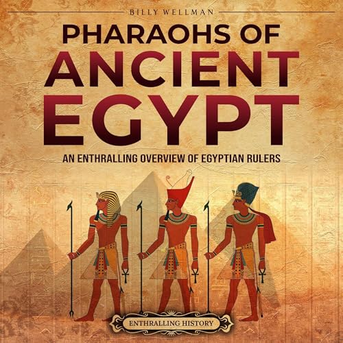 Pharaohs of Ancient Egypt