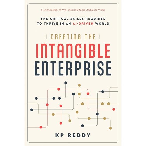 Creating the Intangible Enterprise by KP Reddy