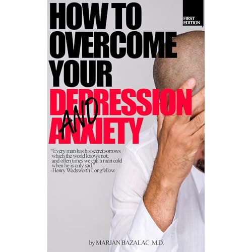 How To Overcome Your Depression And Anxiety: The Ultimate Guide