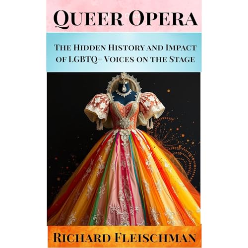 Queer Opera by Richard Fleischman