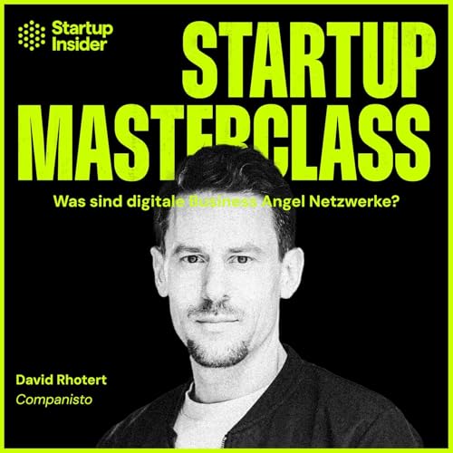 Digitale Business Angel Netzwerke: Wie Companisto das Business Angel Investing verändert – mit CEO David Rhotert
