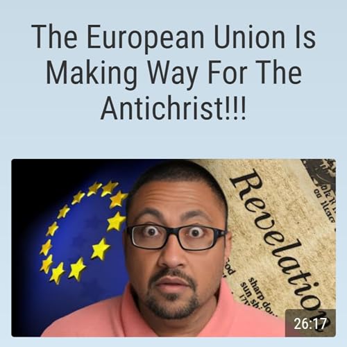 The European Union Is Making Way For The Antichrist!!! by Unknown