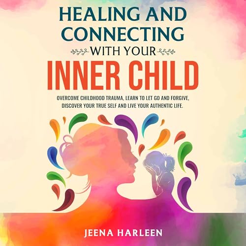 Healing and Connecting With Your Inner Child