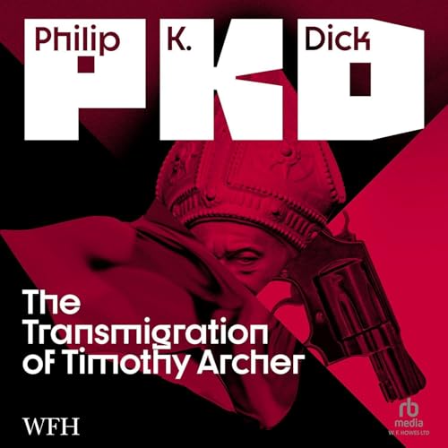 The Transmigration of Timothy Archer by Philip K. Dick