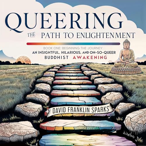 Queering the Path to Enlightenment by David Franklin Sparks