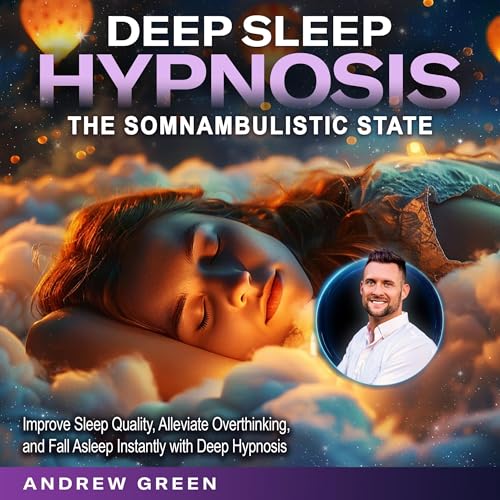 Deep Sleep Hypnosis: The Somnambulistic State