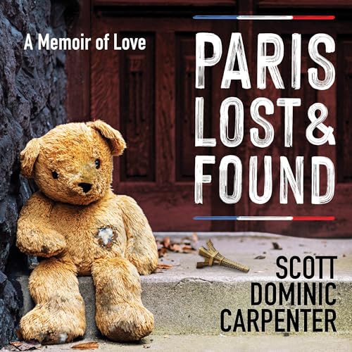 Paris Lost and Found by Scott Dominic Carpenter
