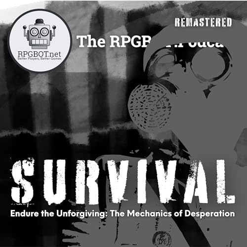 SURVIVAL (Remastered) - Endure the Unforgiving: The Mechanics of Desperation by Unknown
