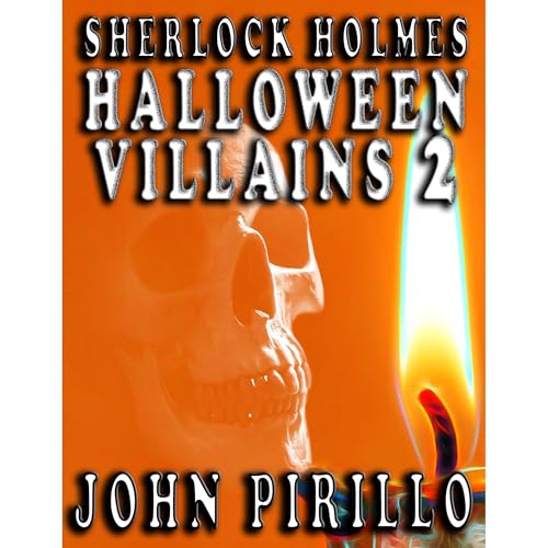 SHERLOCK HOLMES, HALLOWEEN VILLAINS 2 by John Pirillo