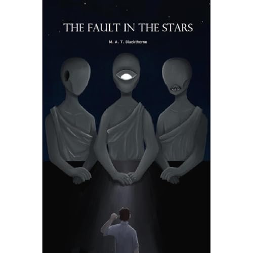 The Fault in the Stars by M. A. T. Blackthorne