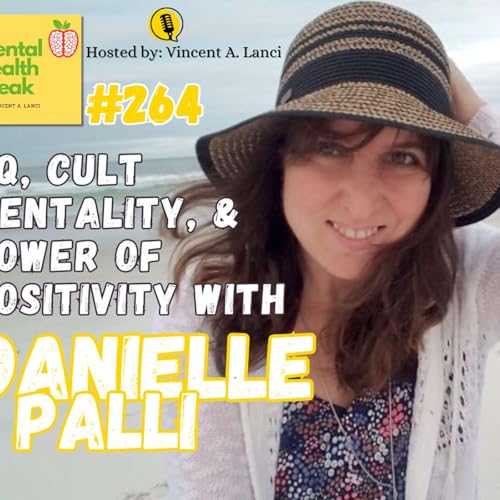 #264: EQ, Cult Mentality, & Power of Positivity with Danielle Palli