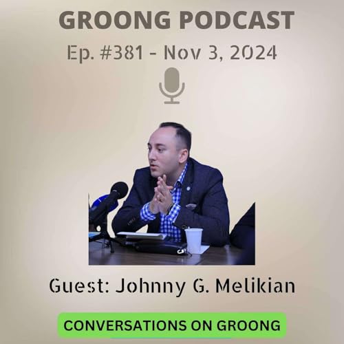 Johnny G. Melikian - Georgia Elections Outcome, Political Landscape, Effect on Armenia | Ep 381 - Nov 3, 2024 by Unknown