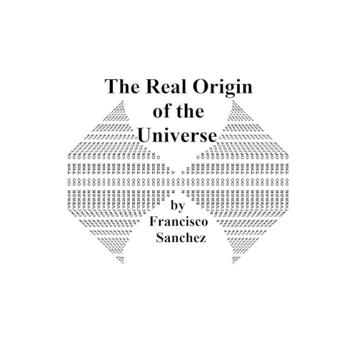 The Real Origin of the Universe