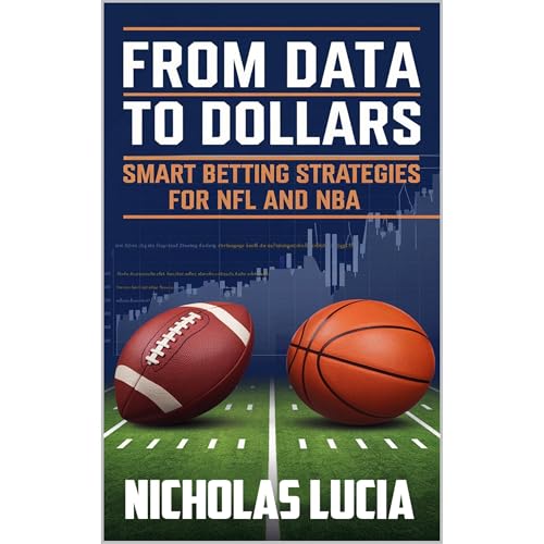 From Data to Dollars: Smart Betting Strategies for NFL and NBA