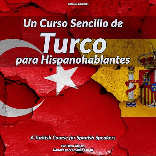 Un Curso Sencillo de Turco para Hispanohablantes [A Simple Turkish Course for Spanish Speakers]