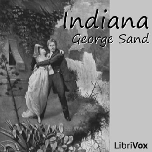Indiana by George Sand (1804 - 1876)