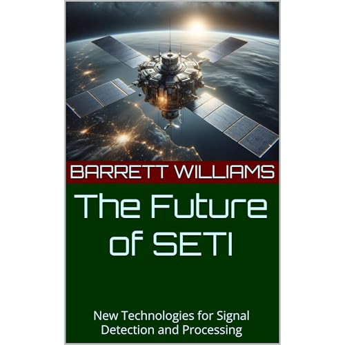 The Future of SETI by Barrett Williams