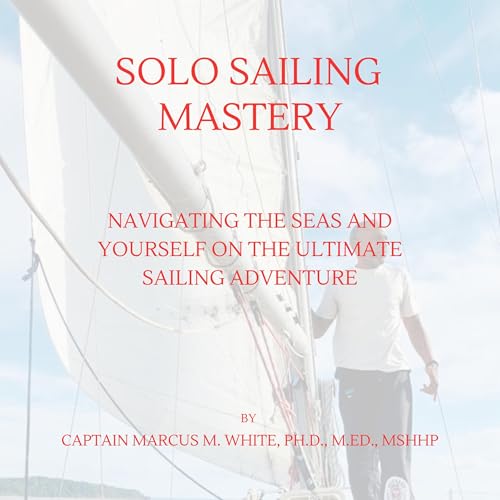 Solo Sailing Mastery