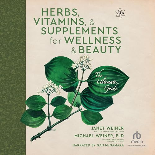 Herbs, Vitamins & Supplements for Wellness & Beauty by Janet Weiner