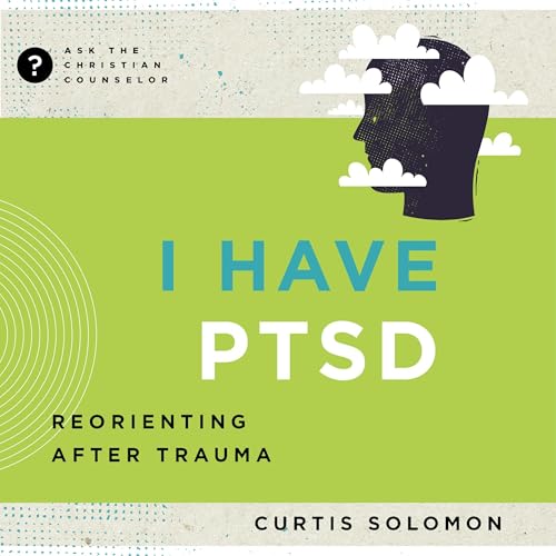 I Have PTSD by Curtis Solomon PhD