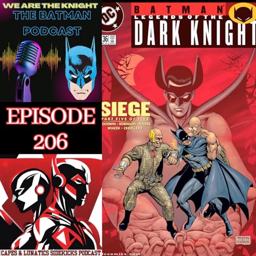 We Are The Knight Ep #206: Batman - Legends of the Dark Knight - Siege by Unknown