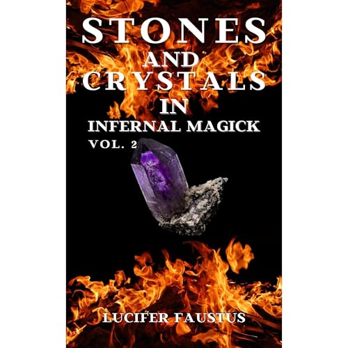 Stones and Crystals in Infernal Magick