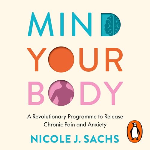 Mind Your Body by Nicole J Sachs