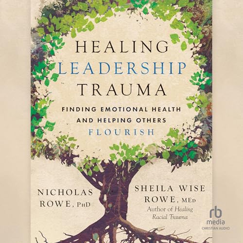 Healing Leadership Trauma
