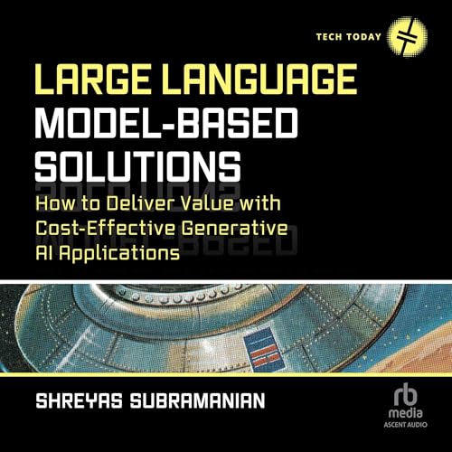 Large Language Model-Based Solutions by Shreyas Subramanian