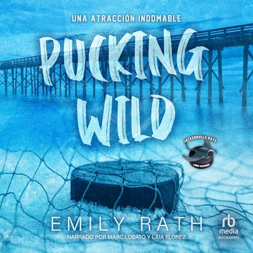 Pucking Wild (Spanish Edition)