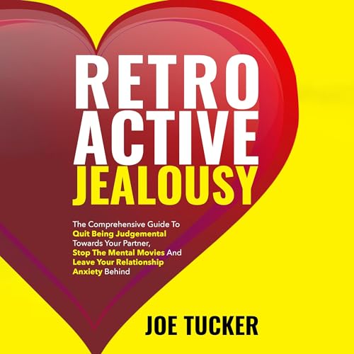 Retroactive Jealousy by Joe Tucker