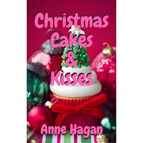 Christmas Cakes and Kisses