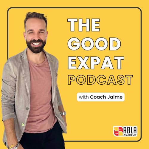 The Good Expat 🇪🇸 by Coach Jaime from ablaacademy.com