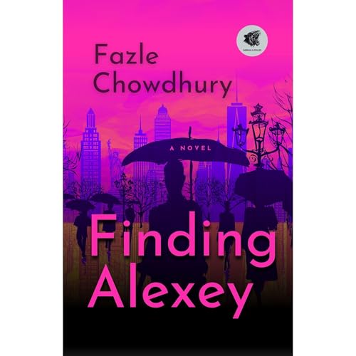 Finding Alexey : A Novel by Fazle Chowdhury
