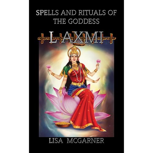 Spells and Rituals of the Goddess Laxmi